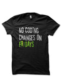 No Coding Changes On Friday Black T-Shirt Hoodie, Sweatshirt | CoreVibeTees.com