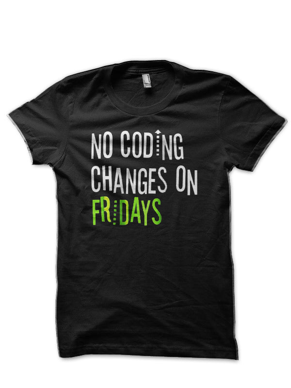 No Coding Changes On Friday Black T-Shirt Hoodie, Sweatshirt | CoreVibeTees.com