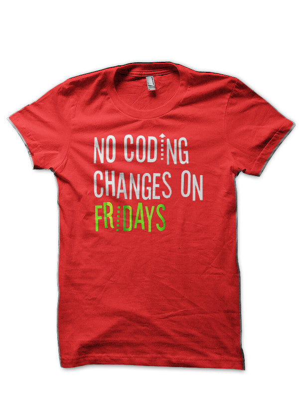 No Coding Changes On Friday Red T-Shirt Hoodie, Sweatshirt | CoreVibeTees.com