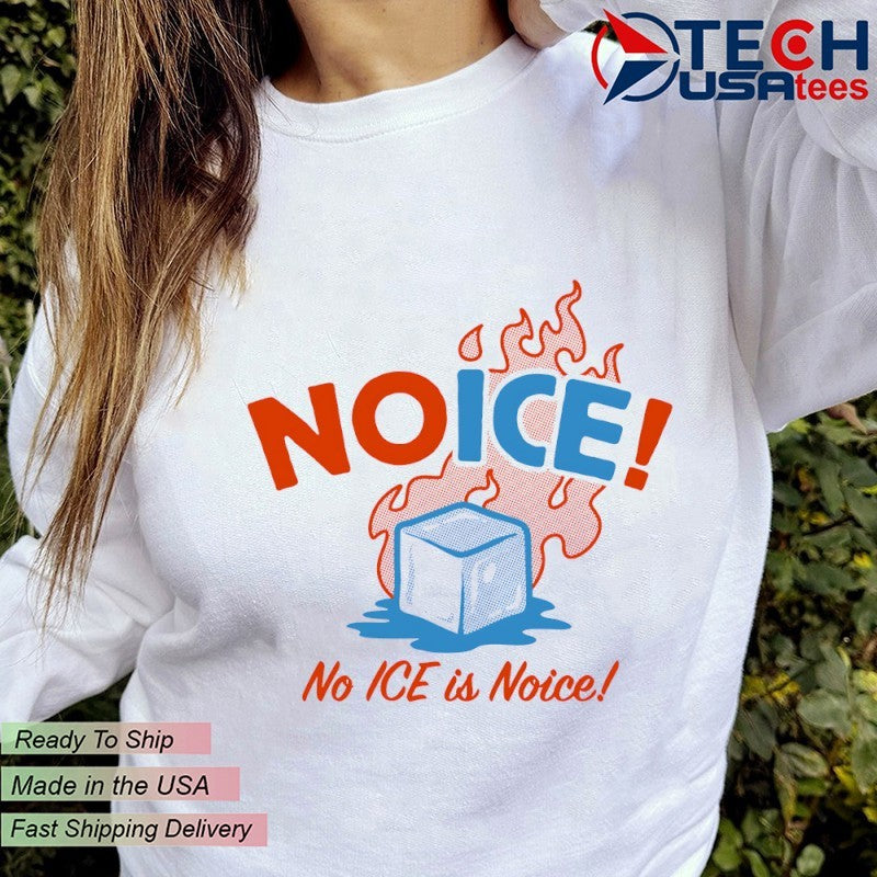No ICE is noice shirt