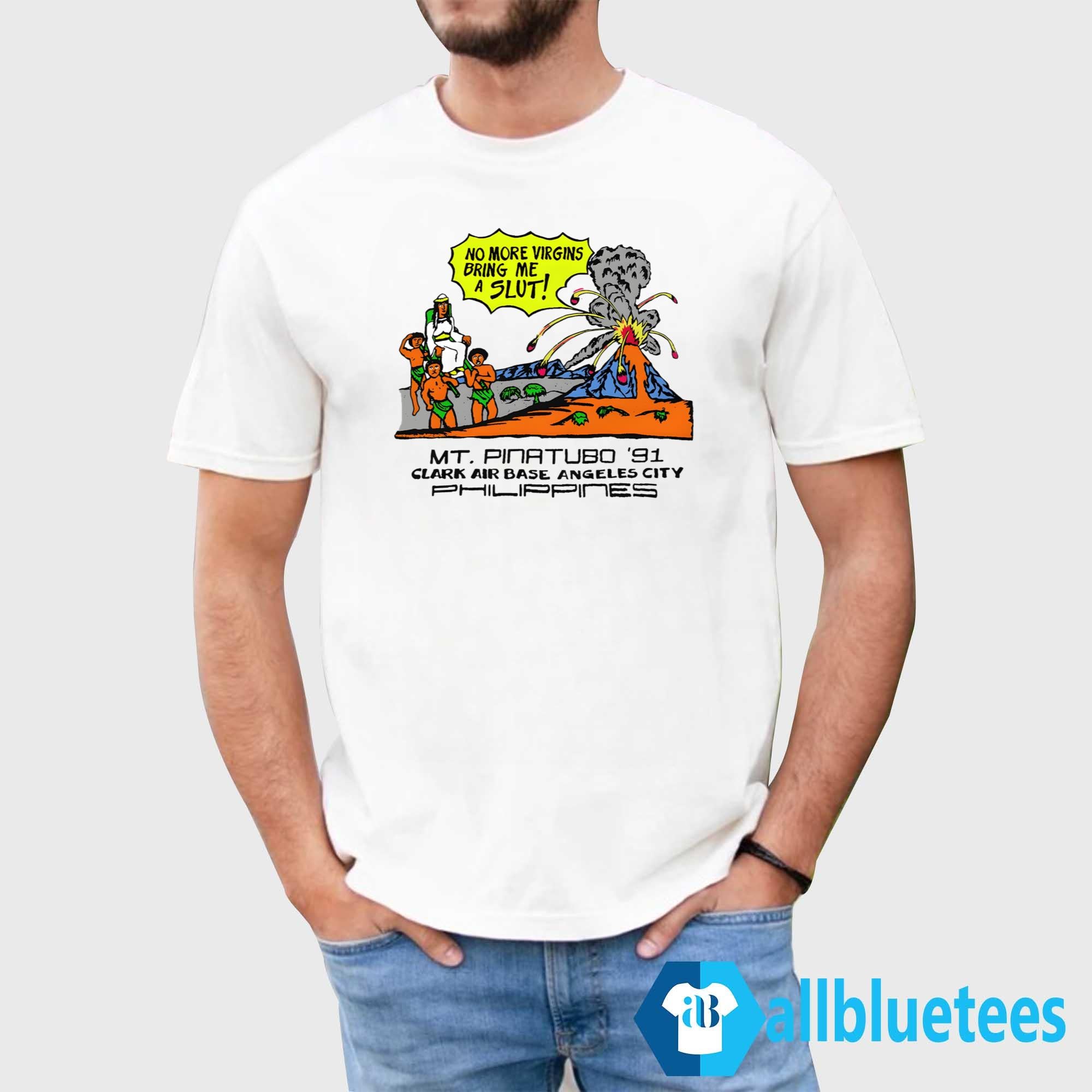 No More Virgins Bring Me A Slut Shirt