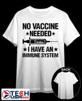 No vaccine needed I have an immune system shirt
