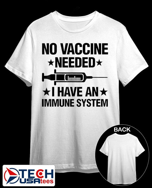 No vaccine needed I have an immune system shirt