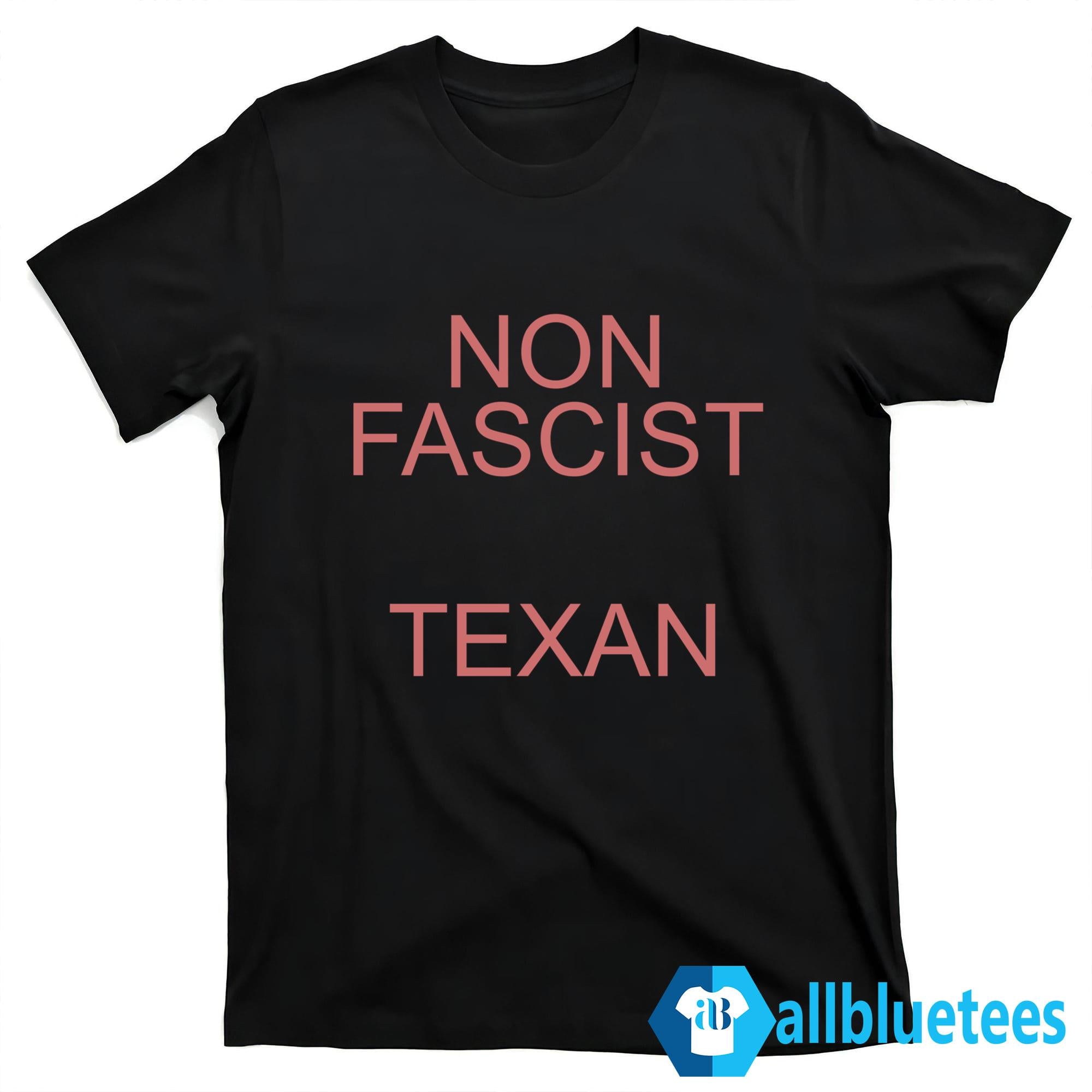 Non Fascist Texan Shirt