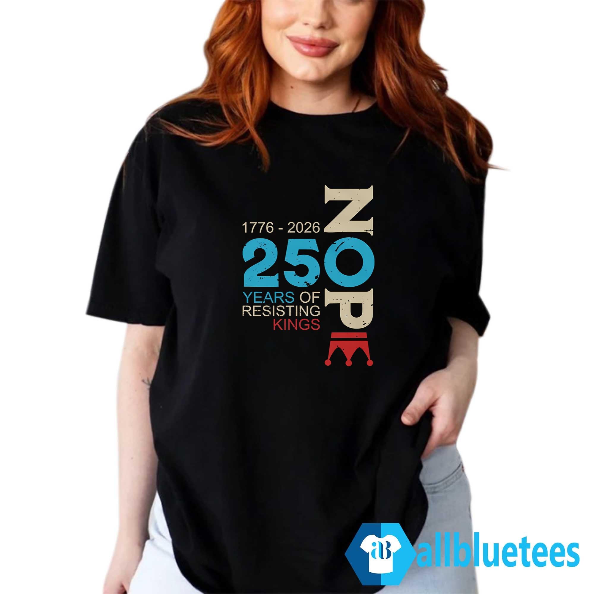 Nope 250 Years Resisting Kings Shirt