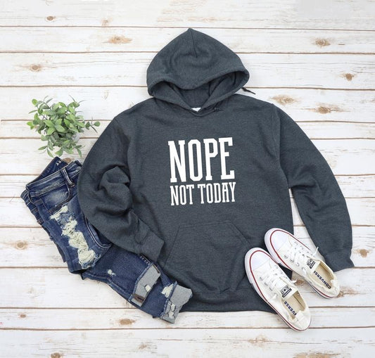 Nope Not Today Hoodie Sarcastic Hoodie Sarcastic Gift Teen Funny Hooded Sweatshirt Funny Winter  T-shirt, sweater and Hoodie