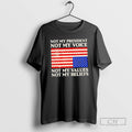 Not My President Not My Voice Not My Values Not My Beliefs Us Flag