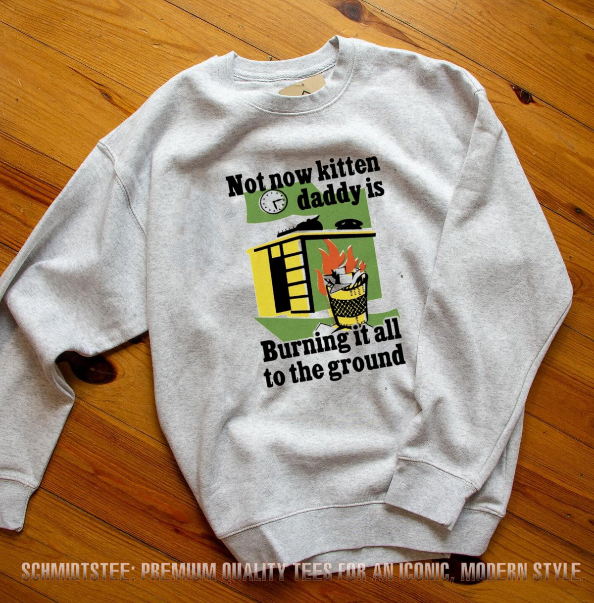 Not now kitten daddy is burning it all to the ground shirt