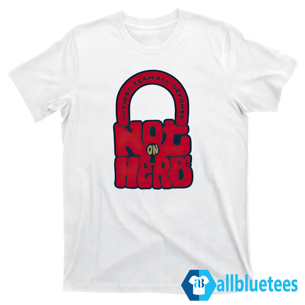 Not On Herb Shirt