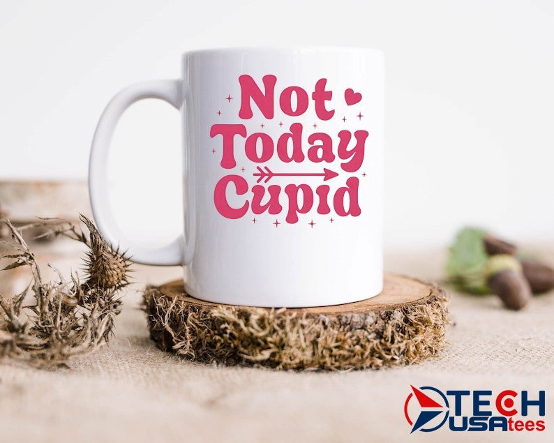Not today cupid shirt