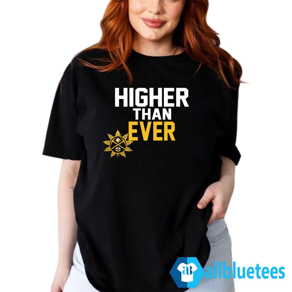Nuggets Higher Than Ever 2026 Shirt
