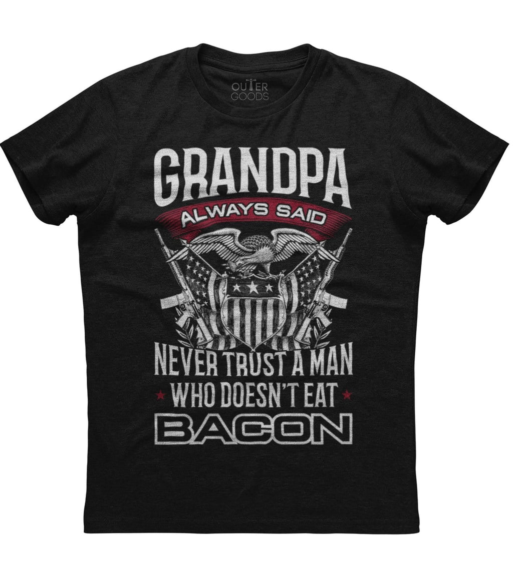 Grandpa Always Said Never Trust a Man Bacon Amendment T-Shirt (O) Hoodie, Sweatshirt | CoreVibeTees.com