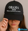 Obama 2028 Make Asshole Go Away Hat
