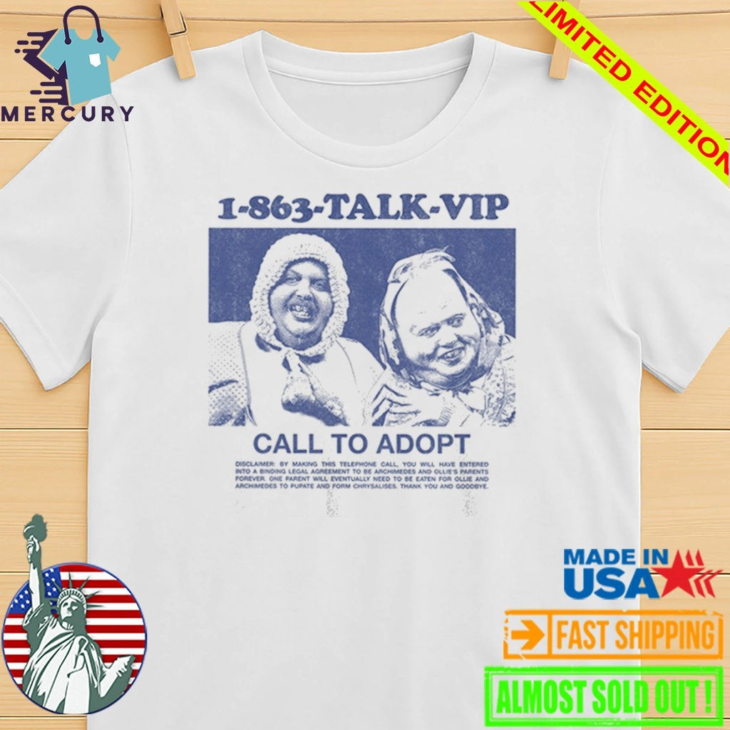1863 Talk Vip Call To Adopt Shirt