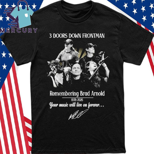 3 Doors Down Frontman Remembering Brad Arnold 1978-2026 Shirt