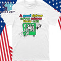 A Good Driver Never Misses Their Exit Shirt