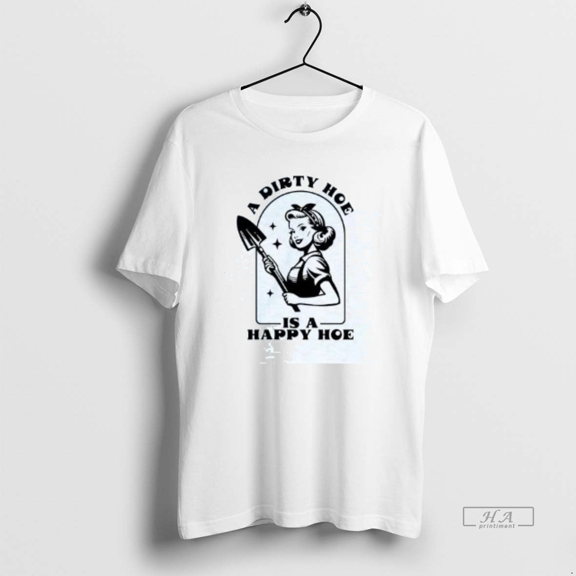 Official A Dirty Hoe Is A Happy Hoe T-Shirts, Hoodie, Sweatshirt | CoreVibeTees.com