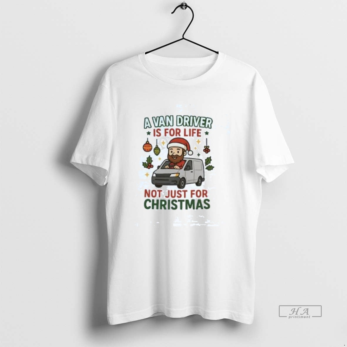 Official A Van Driver Is For Life Not Just For Christmas T-Shirts, Hoodie, Sweatshirt | CoreVibeTees.com