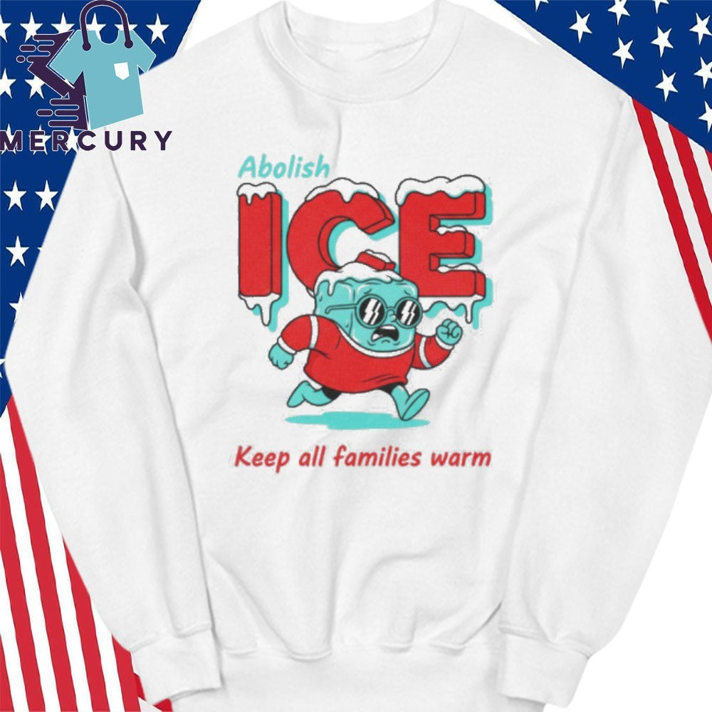 Abolish ICE Keep All Families Warm Shirt