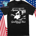 Against Facism With The Goverments Boot In Your Mouth Shirt