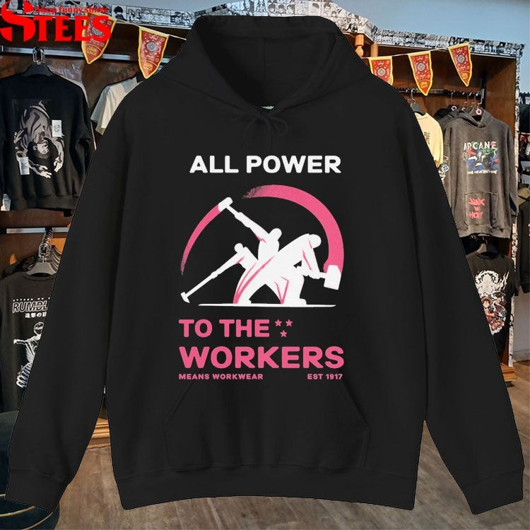 All Power To The Labor Means Workwear Est 1917 T-Shirt