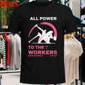 All Power To The Labor Means Workwear Est 1917 T-Shirt