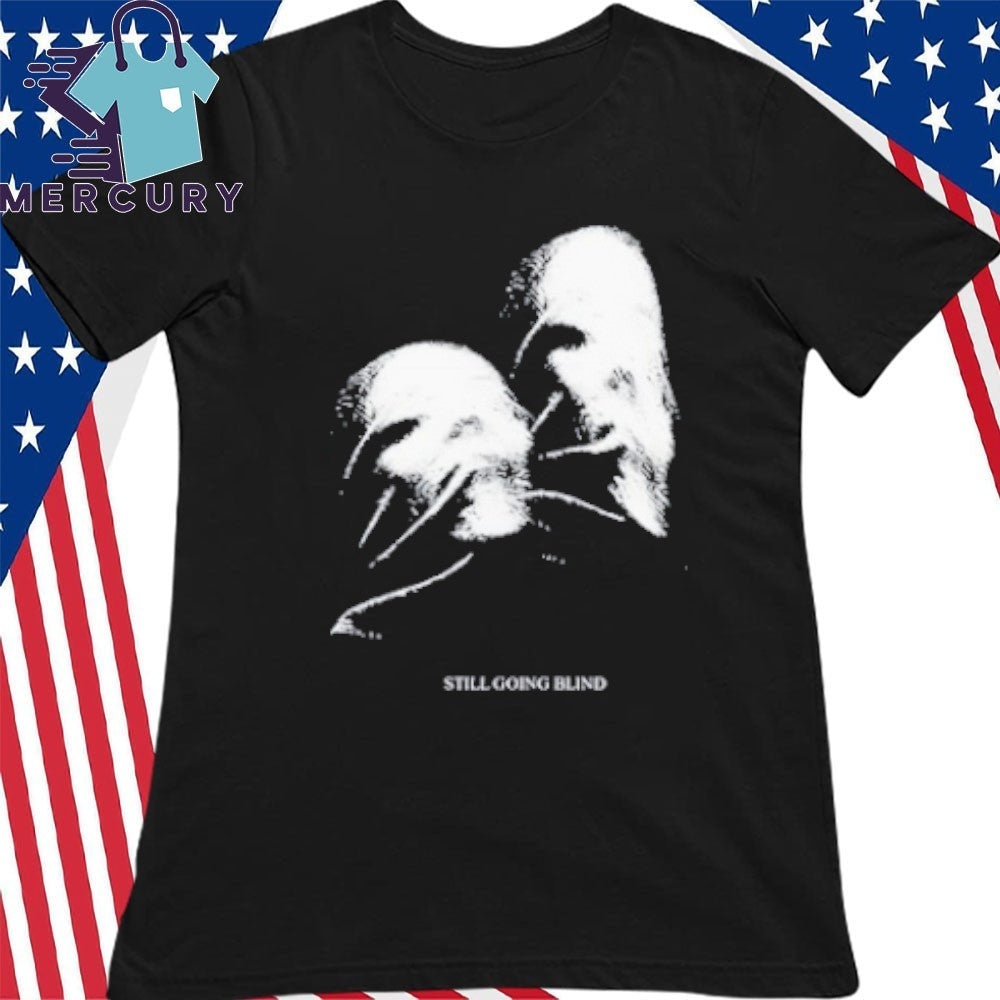 Ally Nicholas Still Going Blind Shirt
