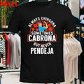 Always Chingona Sometimes Cabrona But Never Pendeja T-shirts