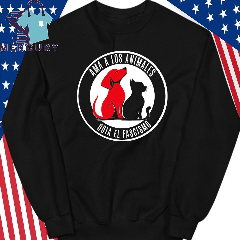 Ama A Los Animales Odia El Fascismo Shirt