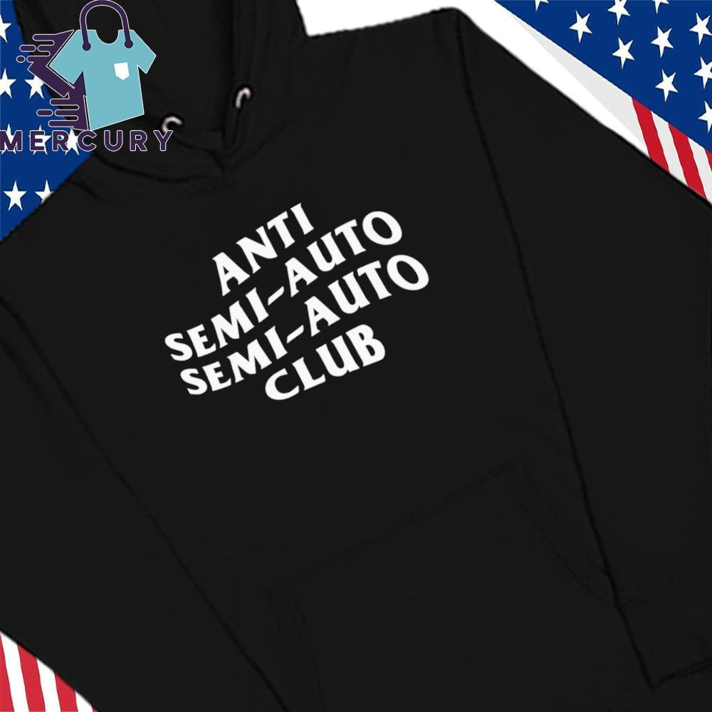 Anti Semi Auto Semi Auto Club Shirt