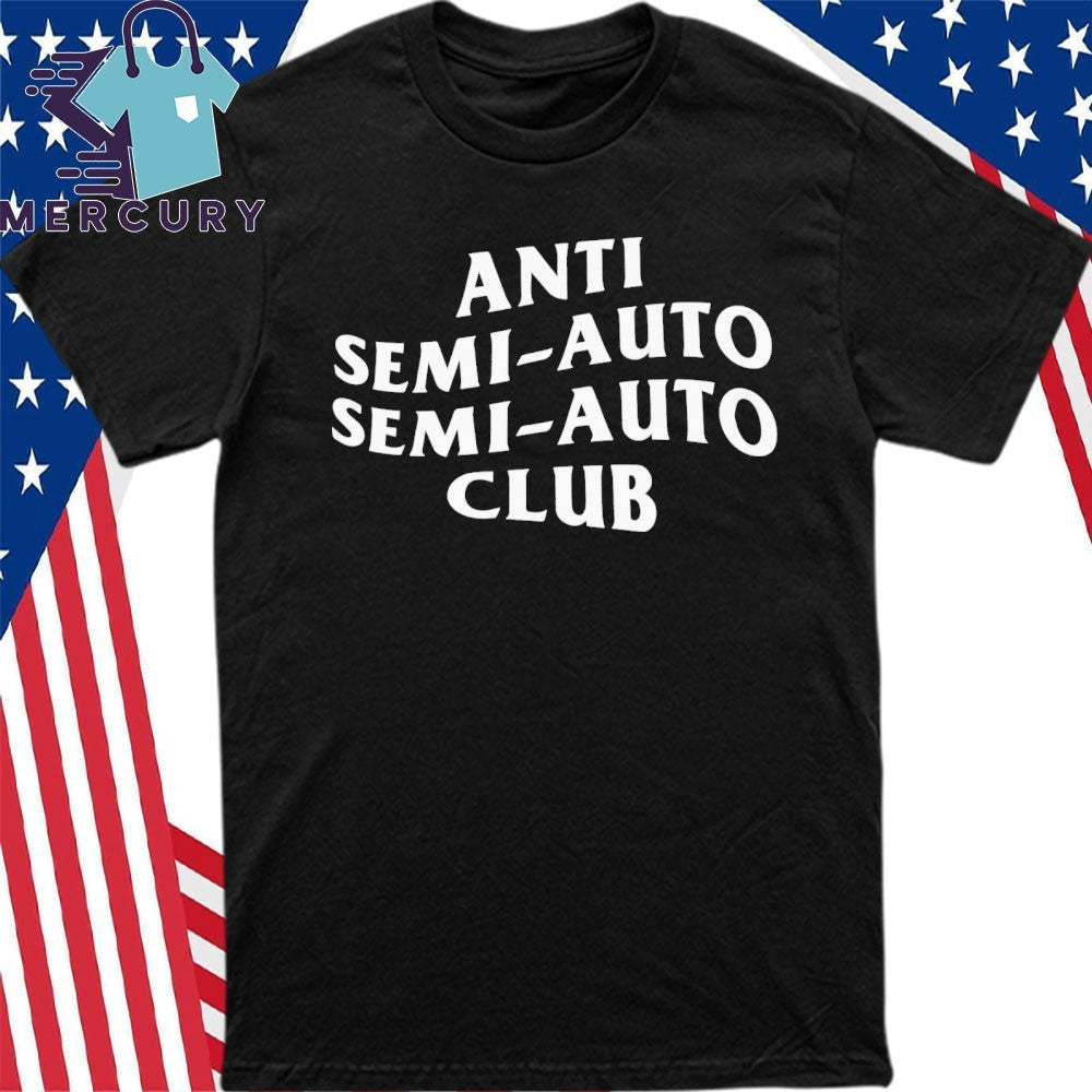 Anti Semi Auto Semi Auto Club Shirt