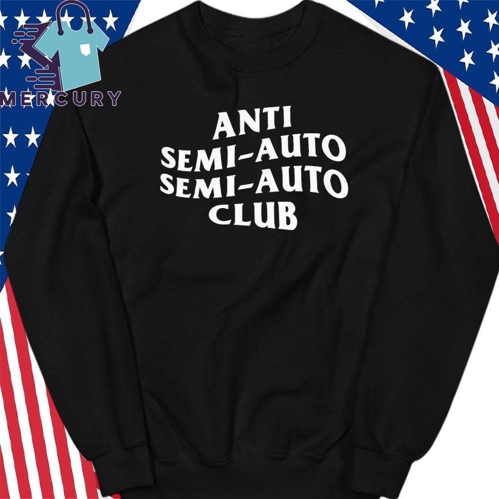 Anti Semi Auto Semi Auto Club Shirt