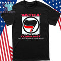 Antifa It’s Like Saying Communist But With A Cock In Your Mouth Shirt