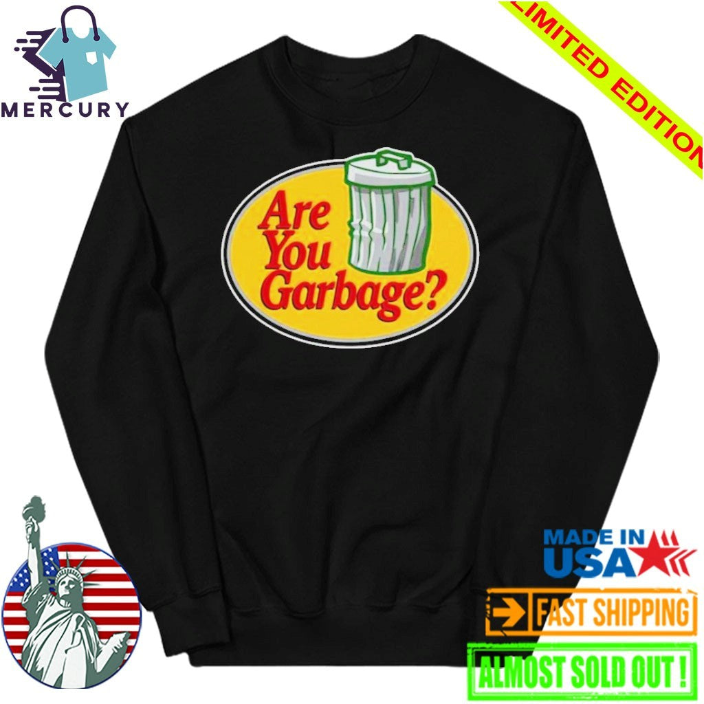 Are You Garbage Pro Fishing Shirt