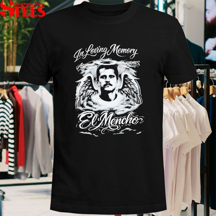 Asaali Deadhomie$ In Loving Memory El Mencho T-shirts