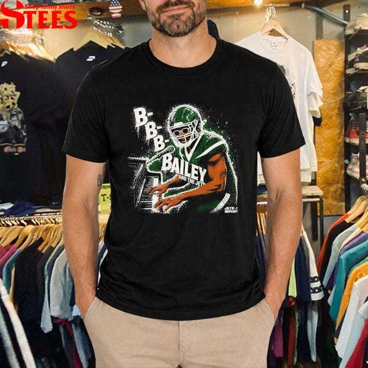 B-B-B-Bailey And The… From New York Jets Report T-shirts