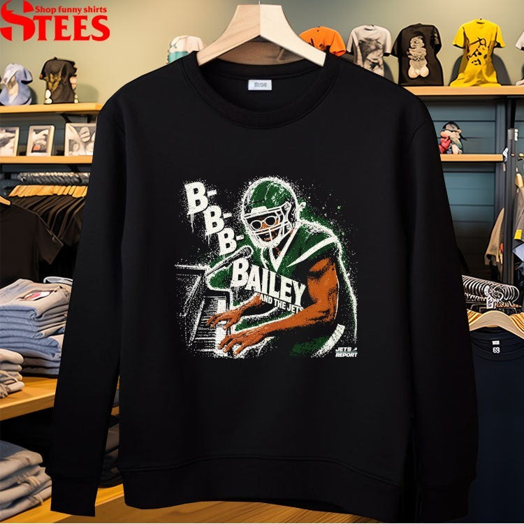 B-B-B-Bailey And The… From New York Jets Report T-shirts