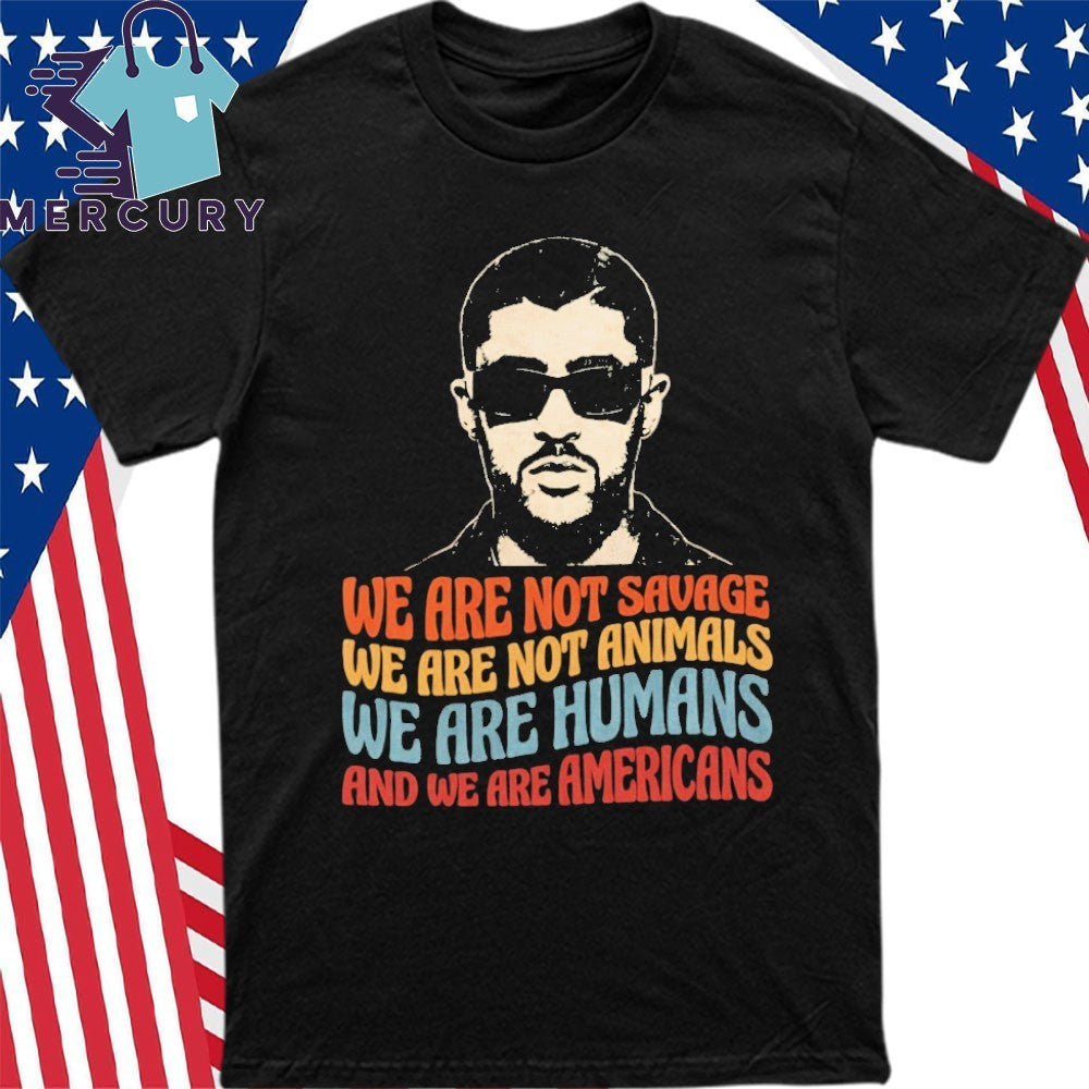 Bad Bunny ICE OUT, Human Rights Protest, We Are Americans Statement, Immigration Justice Shirt