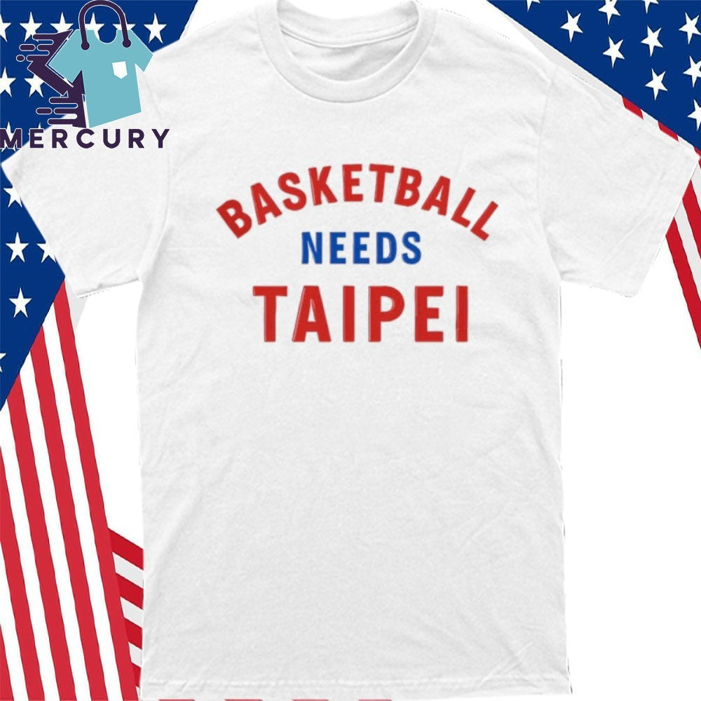 Basketball Needs Taipei Shirt
