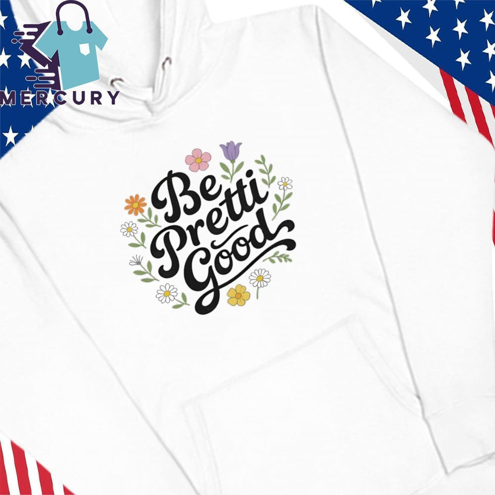 Be Pretti Good Minneapolis Shirt