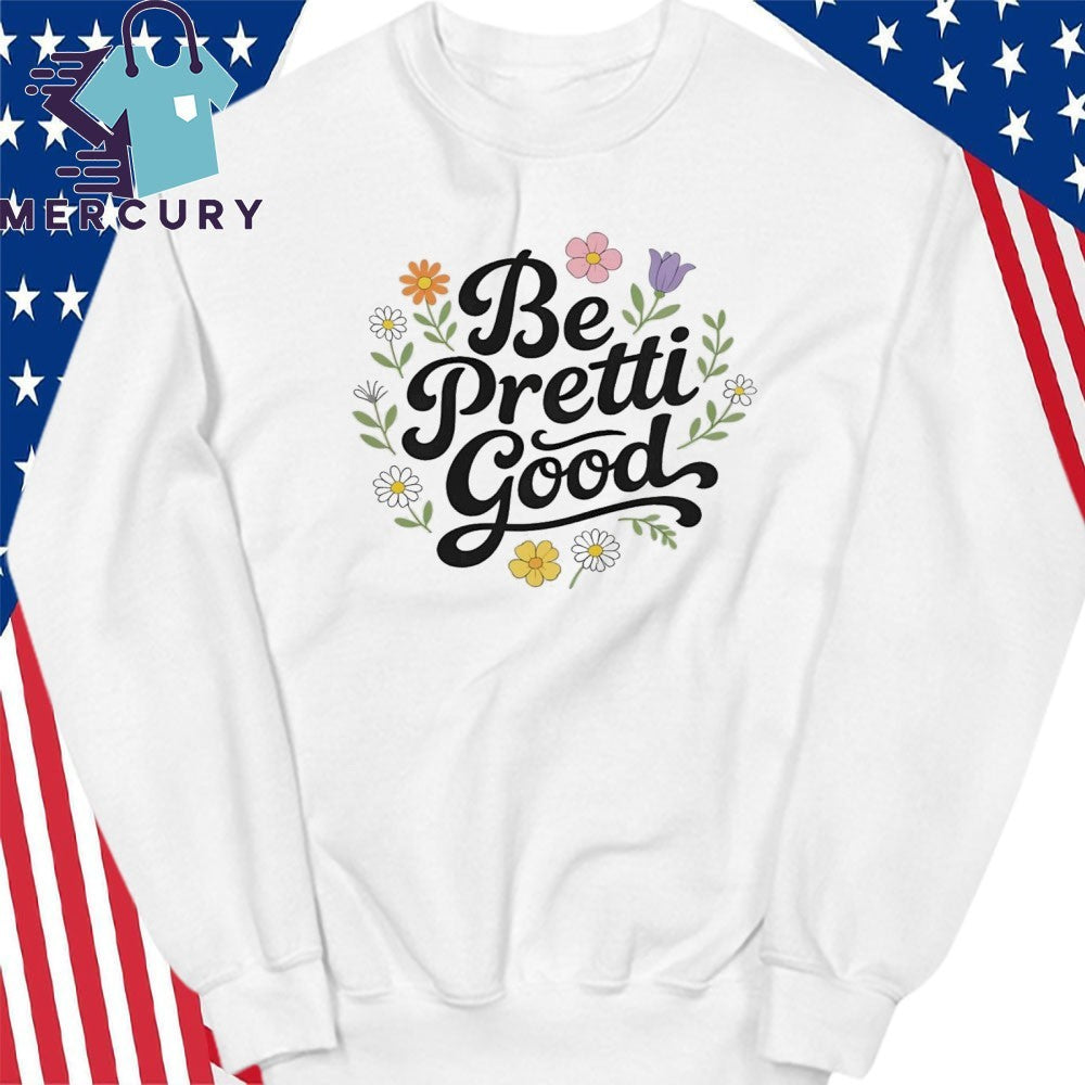 Be Pretti Good Minneapolis Shirt