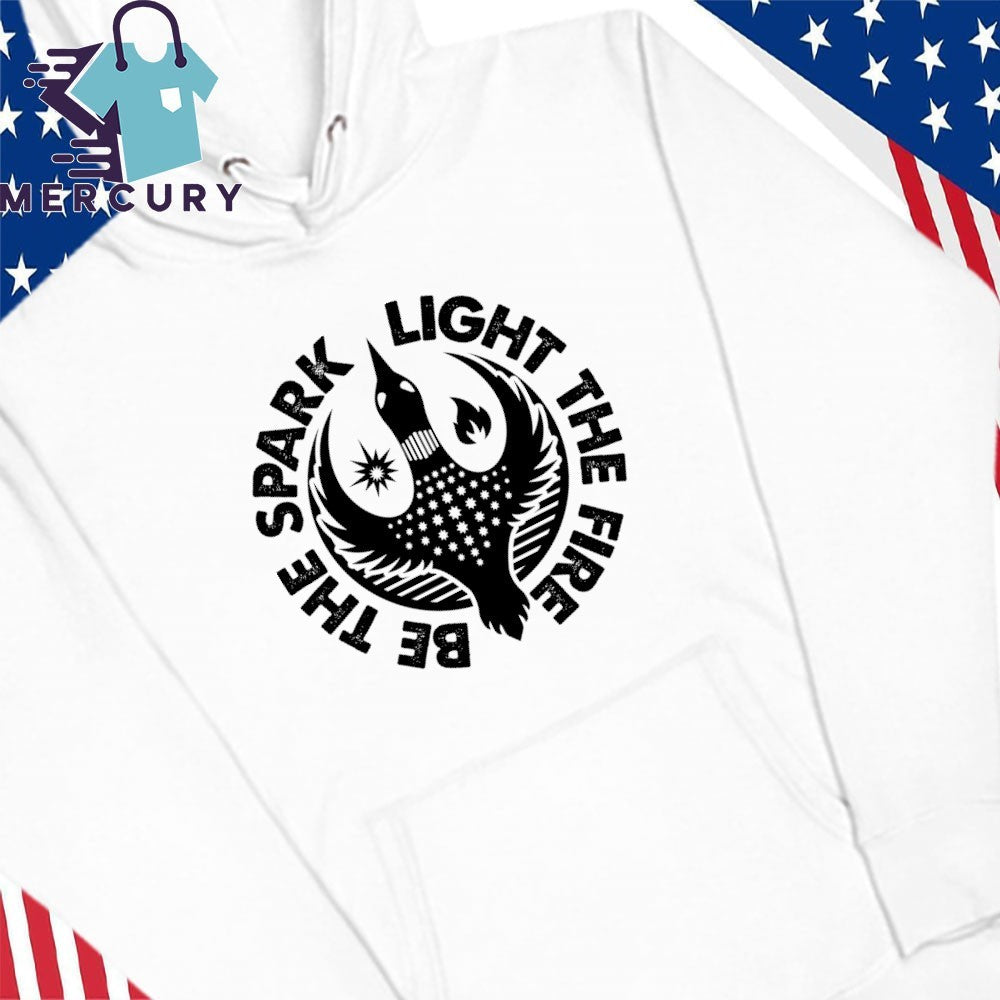 Be The Spark Light The Fire Loon Logo Shirt
