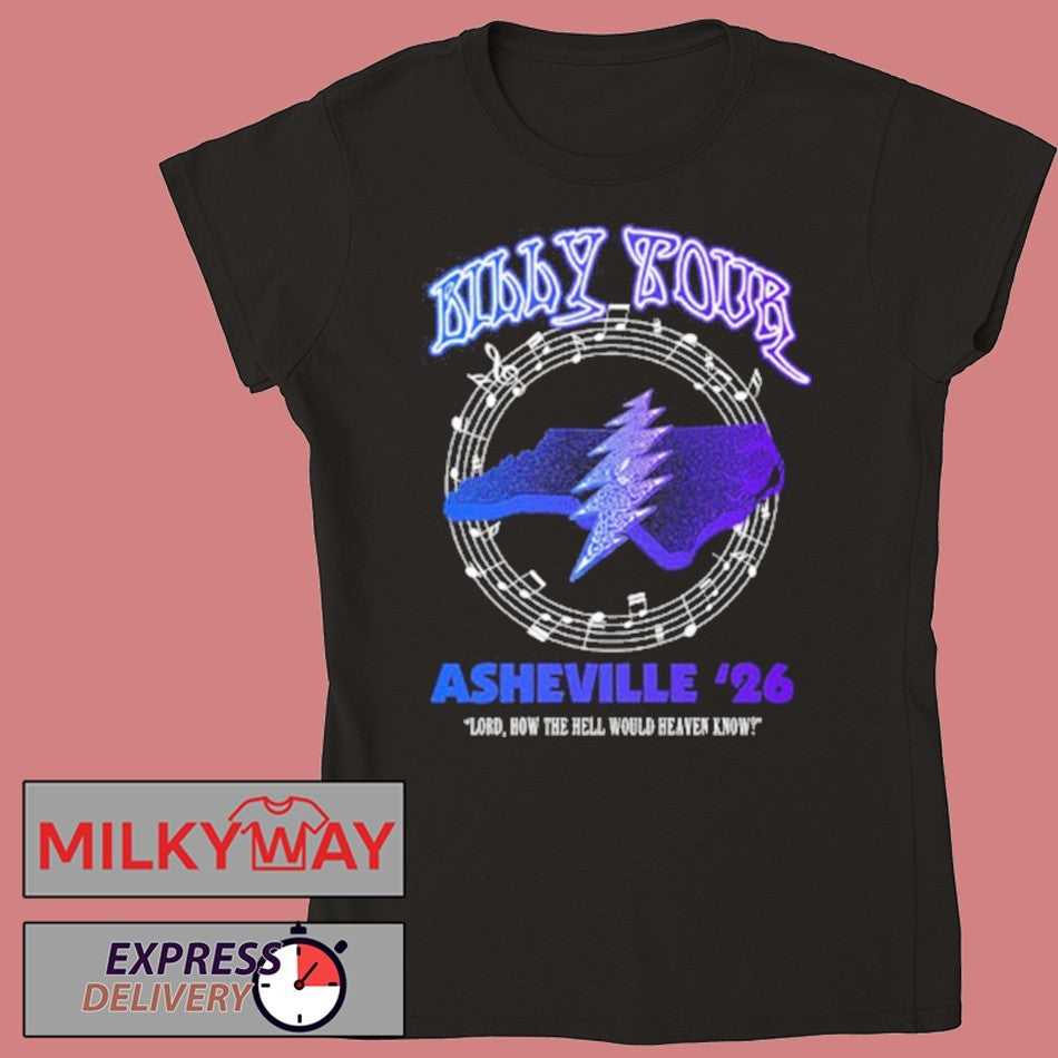 Billy Strings Billy Tour Asheville 26 Venue Tee North Carolina Lord How The Hell Would Heaven Know shirt