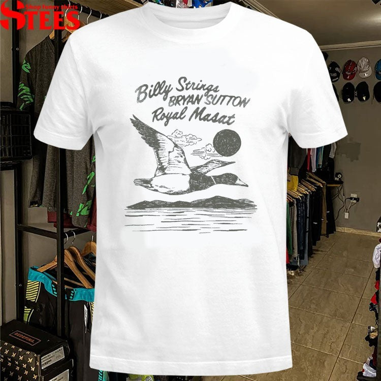 Billy Strings Bryan Sutton Royal Masat River Duck T-shirts