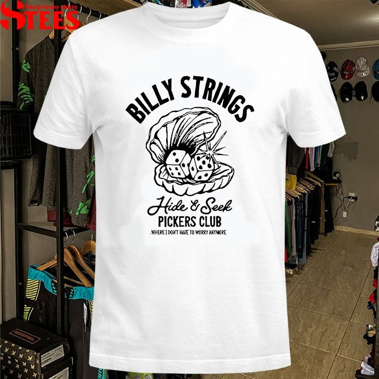 Billy Strings Pickers Club Hide And Seek Where I Don’t Have To Worry Anymore T-shirts