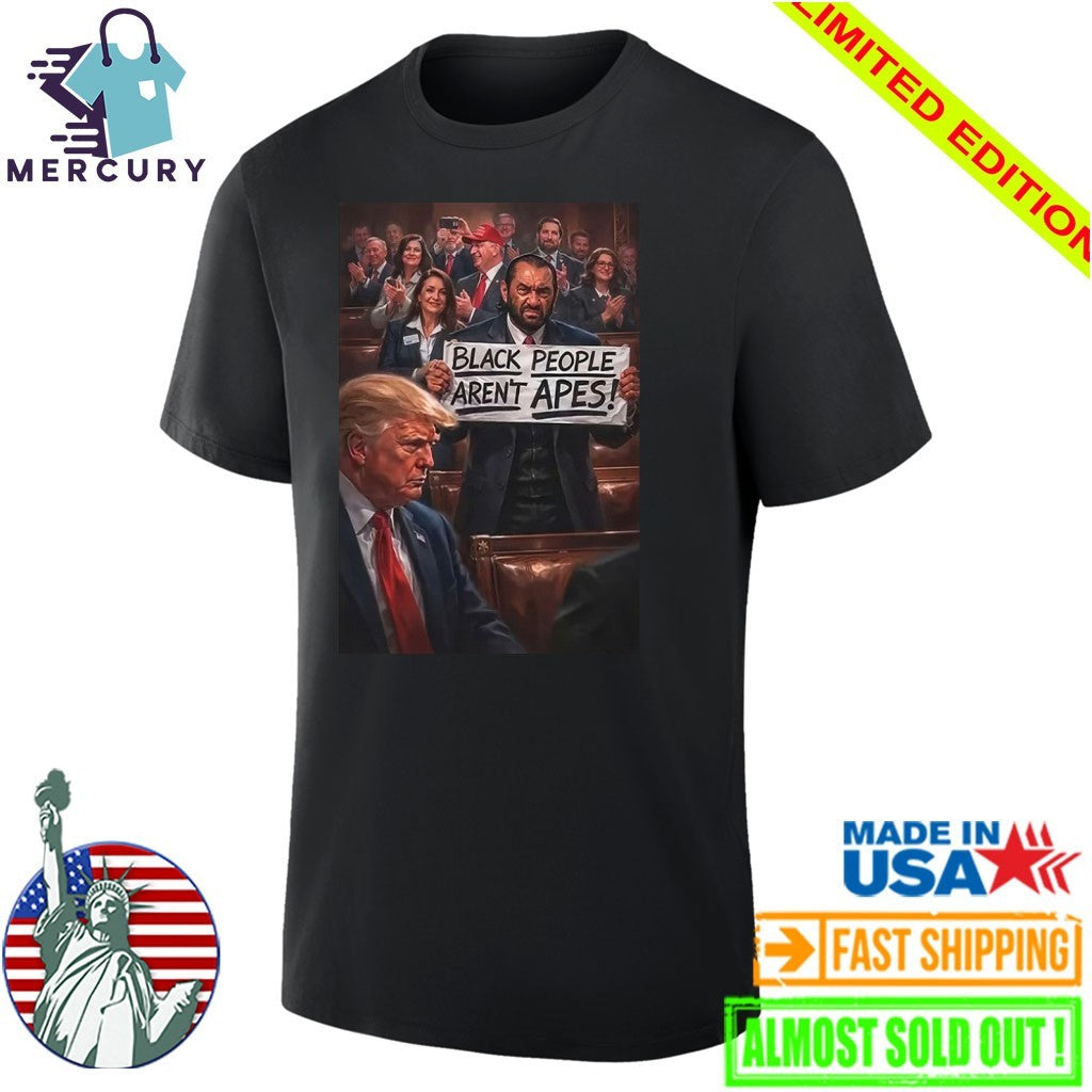 Black People Aren’t Apes Anti Trump Shirt
