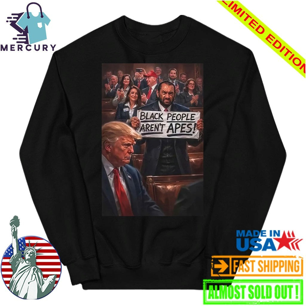 Black People Aren’t Apes Anti Trump Shirt