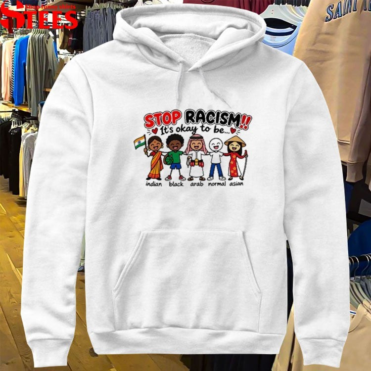 Blonde Bigot Stop Racism It’s Okay To Be Indian Black Arab Normal Asian T-shirts