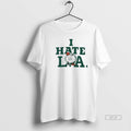 Official Boston Celtics I Hate La T-Shirts, Hoodie, Sweatshirt | CoreVibeTees.com