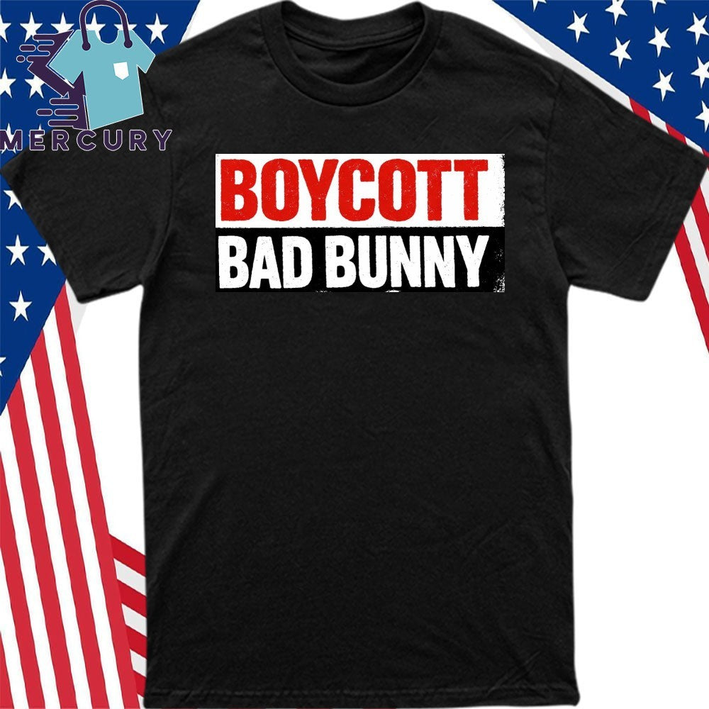 Boycott Bad Bunny Shirt
